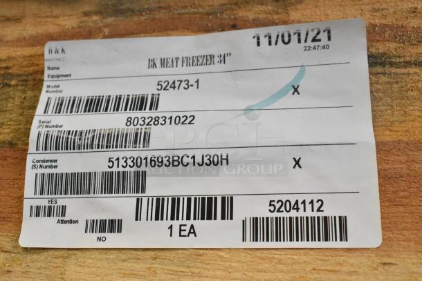 Label for BKI Meat Freezer 34", Model 52473-1, Serial 8032831022, Condenser 513301693BC1J30H, dated 11/01/21.