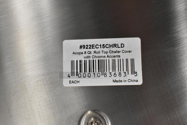 3 Acopa 8 Qt. Supreme Roll Top Chafer Covers. Chrome trim, brand new with scratch and dent. Tag shows model #922EC15CHRLD.