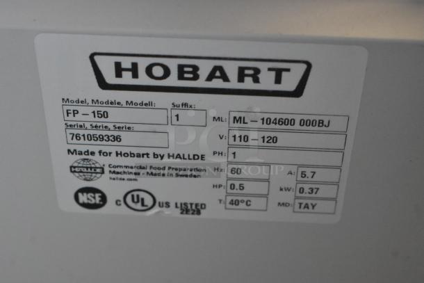 2022 Hobart FP-150 metal commercial countertop food processor label; 110-120 volts, 1 phase, serial 761059336.