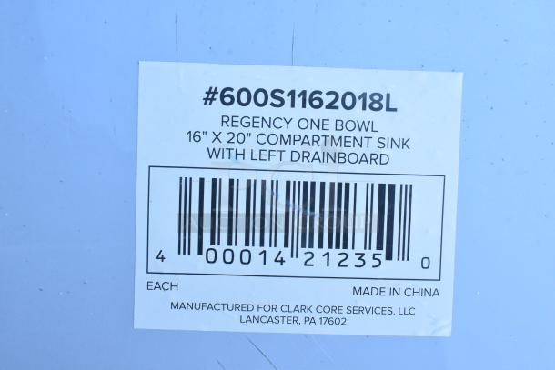 Label of #600S1162018L, Regency 16"x20" sink with left drainboard, manufactured for Clark Core Services, Made in China.