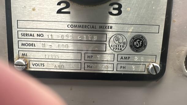 Hobart H-600 commercial mixer label showing model H-600, 1 HP, 440 Volts, 60 Hz, and UL/NSF certifications.