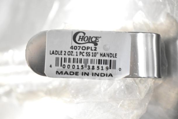 Choice 407OPL2 2 oz ladle with 10" stainless steel handle, labeled "Made in India." Brand new, scratch and dent condition.