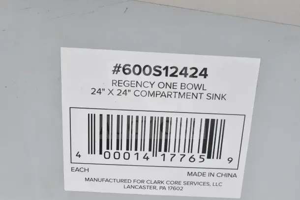 Regency One Bowl 24"x24" compartment sink label, #600S12424. Made in China for Clark Core Services, Lancaster, PA.