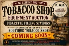 COMING SOON! Boutique Cigarette Filling Business, RYO Filling Machines, Air Compressors to Operate Machinery, Open Signs, Furniture, Merchandise, Lighters. Great Start to Something Big!